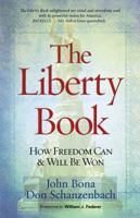 The Liberty Book: How Freedom Can  Will Be Won 1424552893 Book Cover