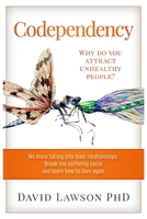 Codependency: Why do you attract unhealthy people? No more falling into toxic relationships. Break the suffering cycle and learn how to love again B083XX3WWQ Book Cover