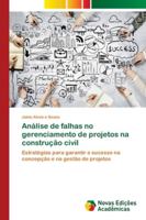 Análise de falhas no gerenciamento de projetos na construção civil: Estratégias para garantir o sucesso na concepção e na gestão de projetos 6202407085 Book Cover