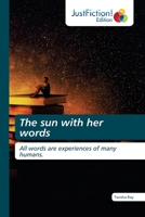 The sun with her words: All words are experiences of many humans. 6139426448 Book Cover