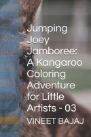 Jumping Joey Jamboree: A Kangaroo Coloring Adventure for Little Artists - 03 B0CPT46TDT Book Cover