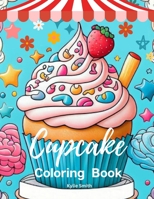 Cupcake Coloring Book: Large Print 50 Cute Cupcake Illustrations for Adult Relaxation B0BW31X2WR Book Cover