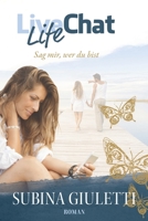 Life Chat: Sag mir, wer du bist 1517395046 Book Cover