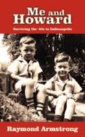 Me and Howard: Surviving the '40s in Indianapolis 1440104611 Book Cover