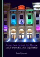 Voices from the Algerian Theatre: Dialect Translation for an English Stage 1036418790 Book Cover