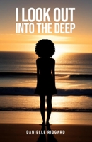 I Look Out Into the Deep 9769703664 Book Cover