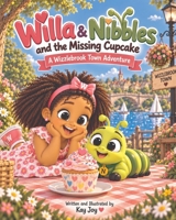 Willa & Nibbles and the Missing Cupcake: A Wizzlebrook Town Adventure (Willa & Nibbles: Wizzlebrook Town Adventures) B0HJ7V23G8 Book Cover
