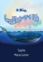 A Big, Gray Whale-Of-A Tale 1838756884 Book Cover