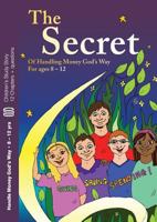 The Secret Of Handling Money God's Way - story study for 8-12 year olds 0956009379 Book Cover