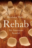 Rehab: An American Scandal 1982149825 Book Cover