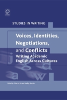 Voices, Identities, Negotiations, and Conflicts: Writing Academic English Across Cultures 0857247190 Book Cover