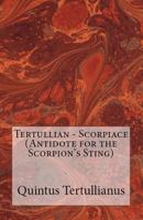 Scorpiace: Antidote for the Scorpion's Sting (Lighthouse Church Fathers) 1643730983 Book Cover