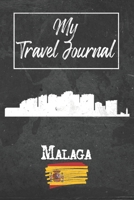 My Travel Journal Malaga: 6x9 Travel Notebook or Diary with prompts, Checklists and Bucketlists perfect gift for your Trip to Malaga (Spain) for every Traveler 167894565X Book Cover