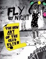 Fly by Night: The New Art of the Club Flyer 0500287686 Book Cover