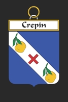 Crepin: Crepin Coat of Arms and Family Crest Notebook Journal (6 x 9 - 100 pages) 1699184429 Book Cover