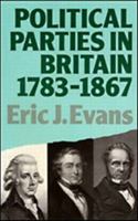 Political Parties In Britain: 1783 1867 041637400X Book Cover