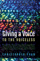 Giving a Voice to the Voiceless 1498289258 Book Cover