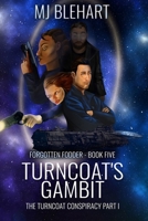 Turncoat's Gambit: The Turncoat Conspiracy (Forgotten Fodder) B0FPX6PYKS Book Cover