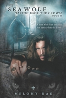 The Sea Wolf: Taking Back the Crown 1089182236 Book Cover