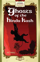 Ghosts of the Hindu Kush: Red Hand Adventures, Book 5 0991448421 Book Cover