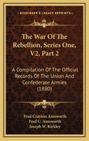 The War Of The Rebellion, Series One, V2, Part 2: A Compilation Of The Official Records Of The Union And Confederate Armies 1168120772 Book Cover