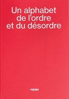 Un alphabet de l'ordre et du désordre - An alphabet of order and disorder 8855211803 Book Cover