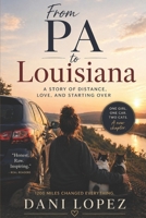 From PA to Louisiana: A Story of Distance, Love, and Starting Over B0GYKYWHKB Book Cover