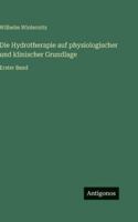 Die Hydrotherapie auf physiologischer und klinischer Grundlage: Erster Band 3386415717 Book Cover