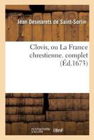 Clovis, Ou La France Chrestienne. Complet 201373705X Book Cover