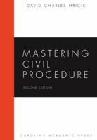 Mastering Civil Procedure (Mastering Series) 1594609888 Book Cover