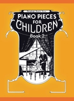 Piano Pieces for Children 2 1607967103 Book Cover