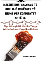 MJESHTRIMI I salcave të BBQ: Një Udhëzues Të Shumë Për Kodimentet Shtëpie (Albanian Edition) 1835641229 Book Cover