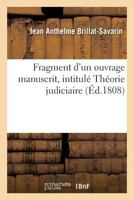 Fragment D'Un Ouvrage Manuscrit, Intitula(c) Tha(c)Orie Judiciaire 2016163879 Book Cover