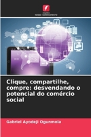 Clique, compartilhe, compre: desvendando o potencial do comércio social 6207270606 Book Cover