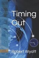 Timing Out B0DSTW5G8V Book Cover