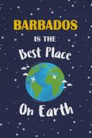 Barbados Is The Best Place On Earth: Barbados Souvenir Notebook 169138982X Book Cover