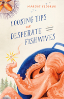 Cooking Tips for Desperate Fishwives: An Island Memoir 1772033952 Book Cover