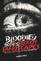 Bloodied Bodies, Bloody Landscapes: Settler Colonialism in Horror 1779400802 Book Cover