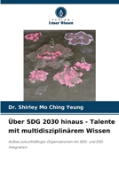 Über SDG 2030 hinaus - Talente mit multidisziplinärem Wissen (German Edition) 6202355557 Book Cover