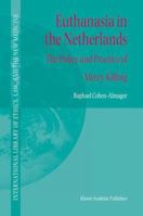 Euthanasia in the Netherlands: The Policy and Practice of Mercy Killing 1402022506 Book Cover