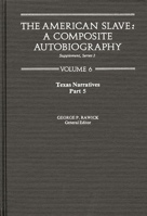 The American Slave--Texas Narratives: Part 5, Supp. Ser. 2. Vol. 6 (Texas Narratives Supplemantary Series 2) 0313219842 Book Cover