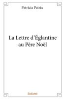 La Lettre d'Églantine au Père Noël (French Edition) 2334091782 Book Cover