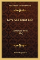 Love and Quiet Life: Somerest Foylls 1241385483 Book Cover