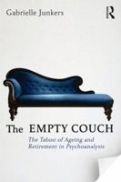 The Empty Couch: The Taboo of Ageing and Retirement in Psychoanalysis 0415598621 Book Cover