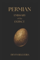 Permian: Emissary of the Extinct 1080392165 Book Cover