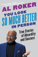 You Look So Much Better in Person: True Stories of Absurdity and Success 0316426806 Book Cover