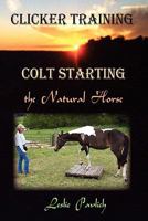 Clicker Training: Colt Starting the Natural Horse 1419684752 Book Cover