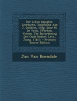 Der Leken Spieghel, Leerdicht, Toegekend Aan J. Deckers, Uitg. Door M. De Vries. (Werken. Vereen. Ter Bovordering Der Oude Nederl. Lett., Jaarg. 1 &c.). 1287467075 Book Cover