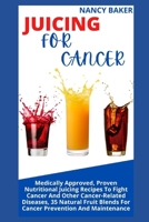 JUICING FOR CANCER B096TRTQS4 Book Cover