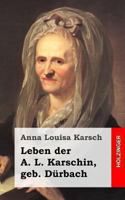 Leben Der A. L. Karschin, Geb. Durbach 3843096074 Book Cover